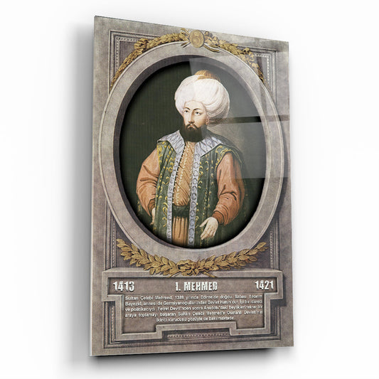 Osmanlı Padişahı 1. Mehmed Cam Tablo