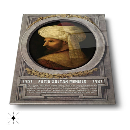 Osmanlı Padişahı Fatih Sultan Mehmet Cam Tablo