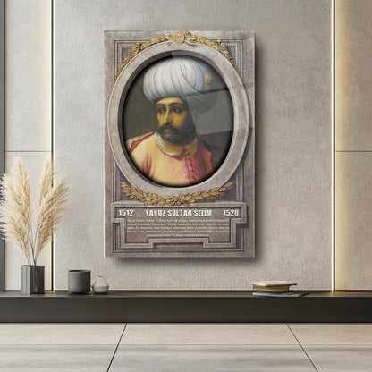 Osmanlı Padişahı Yavuz Sultan Selim Cam Tablo