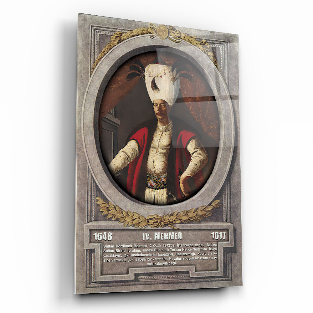 Osmanlı Padişahı 4. Mehmed Cam Tablo