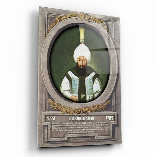 Osmanlı Padişahı 1. Abdülhamid Cam Tablo