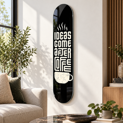 Ideas Come After Coffee Skate Board cam tablo - premium salon