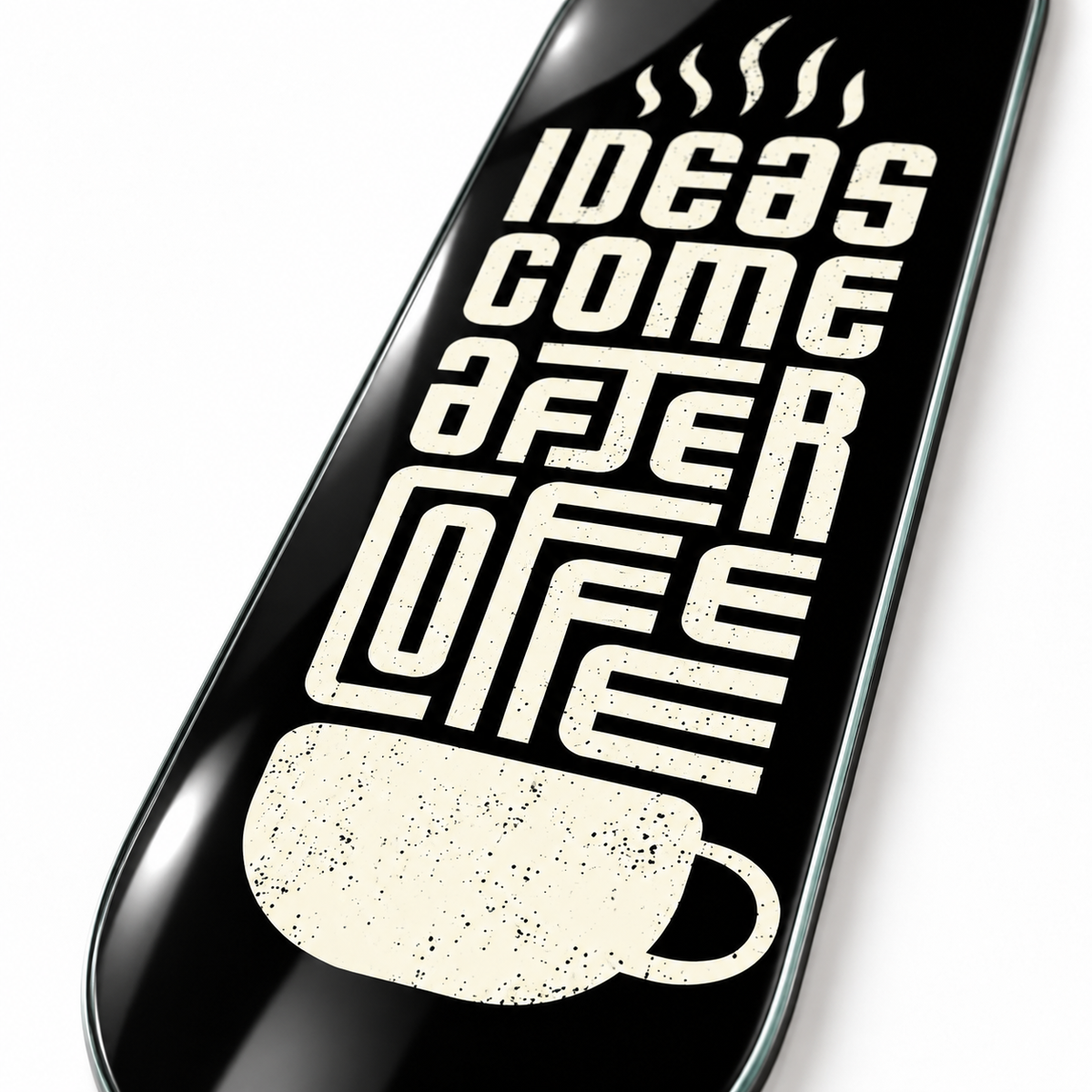 Ideas Come After Coffee UV baskı detay görseli
