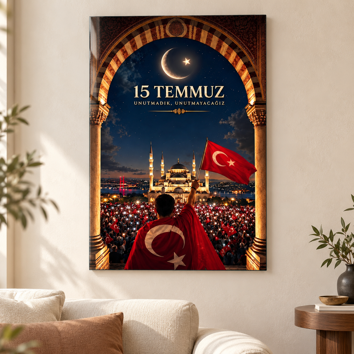 15 Temmuz Unutmadık Unutmayacağız dikey cam tablo, premium salon görünümü
