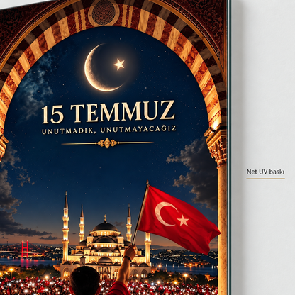 15 Temmuz Unutmadık Unutmayacağız dikey cam tablo, UV baskı detayı