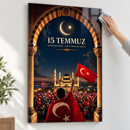 15 Temmuz Unutmadık Unutmayacağız dikey cam tablo, mikrofiber bezle kolay temizlik